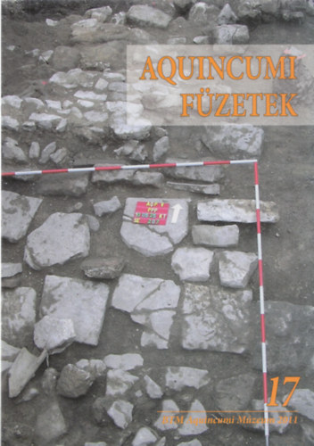 Aquincumi füzetek 17. - A Budapesti Történeti Múzeum ásatásai 2010-ben