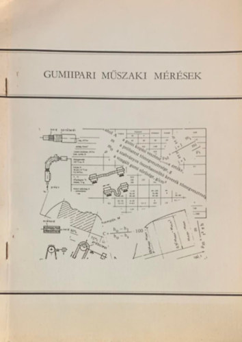 dr. Budai �gnes, dr. Balogh G�bor, T�th Lajosn�, Kov�cs Mih�ly - Gumiipari m�szaki m�r�sek