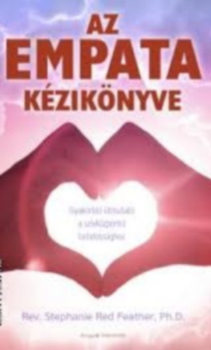 Stephanie Red Feather - Az empata kziknyve (Gyakorlati tmutat a szvkzpont tudatossghoz)
