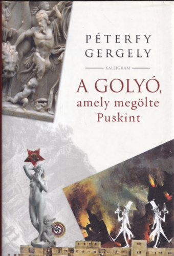 Pterfy Gergely - A goly, amely meglte Puskint (dediklt)