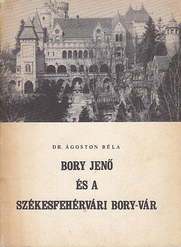 dr.�goston B�la - Bory Jen� �s a sz�kesfeh�rv�ri Bory v�r