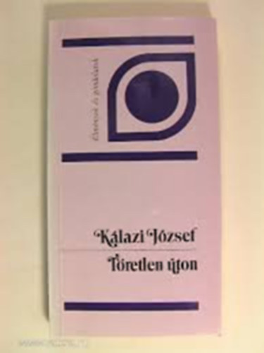 K�lazi J�zsef - T�retlen �ton
