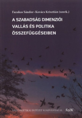 Fazekas Sndor, Kovcs Krisztin - A szabadsg dimenzii valls s politika sszefggsben