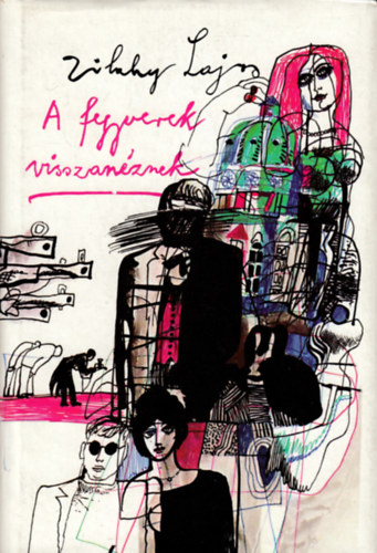 Zilahy Lajos - A fegyverek visszanéznek