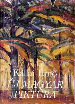 Kállai ERnő - Új magyar piktúra 1900-1925