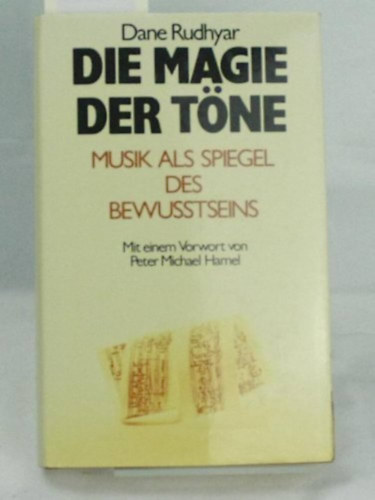 Dane Rudhyar - Die Magie Der Töne Musik Als Spiegel des Bewusstseins