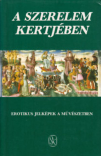 Hoppál Mihály-Szepes Erika - A kerítőnő tanítása + A szerelem kertjében (2 mű)
