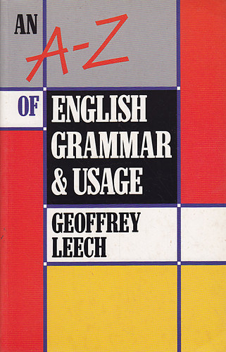 Geoffrey Leech - An A-Z to English Garmmar & Usage