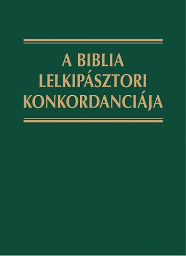 Keresztes Szil�rd - A Biblia lelkip�sztori konkordanci�ja