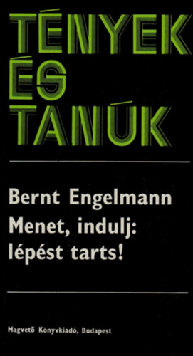 Bernt Engelmann - Menet, indulj: lpst tarts! (Tnyek s tank)