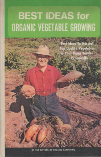 J. I. Rodale (Ed.) - Best Ideas for Organic Vegetable Growing