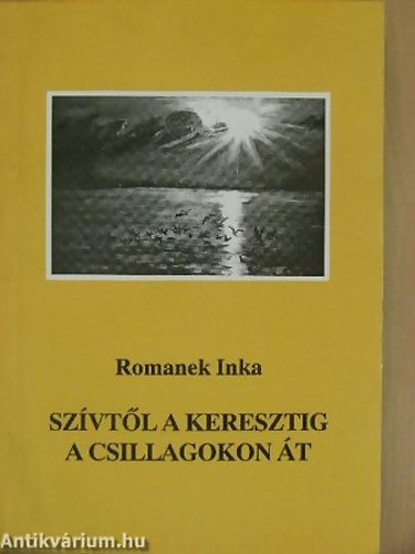 Romanek Inka - Sz�vt�l a keresztig a csillagokon �t