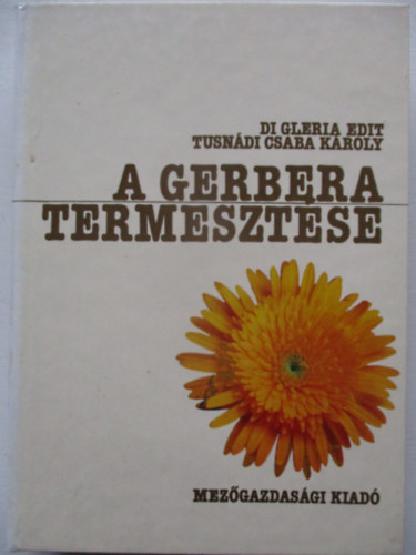 Di Gleria E.-Tusn�di Cs.K. - A gerbera termeszt�se