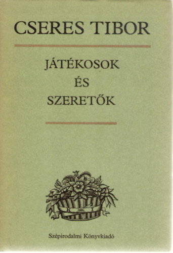 Cseres Tibor - Játékosok és szeretők