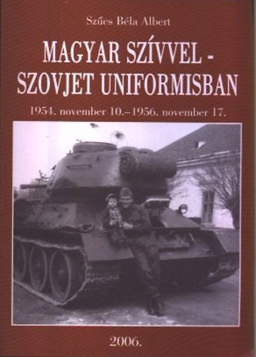 Sz�cs B�la Albert - Magyar sz�vvel - Szovjet uniformisban (Dedik�lt)