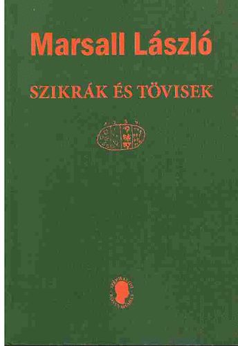 Marsall L�szl� - Szikr�k �s t�visek