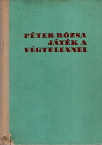 Pter Rzsa - Jtk a vgtelennel - Matematika kvlllknak