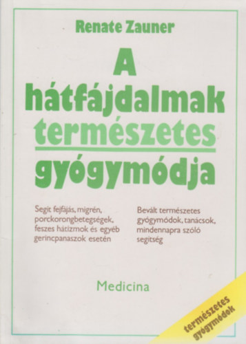 Renate Zauner - A hátfájdalmak természetes gyógymódja