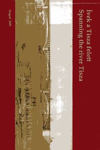 �y Zolt�n - �vek a Tisza felett - Spanning the River TIsza