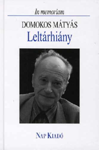 Lelt�rhi�ny - In memoriam Domokos M�ty�s