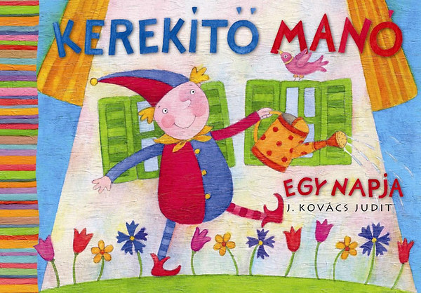 J. Kovcs Judit (szerk.) - Kerekt man egy napja