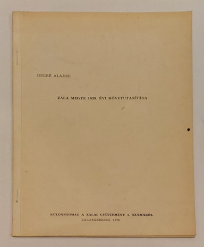 Degr� Lajos - Zala megye 1839. �vi k�vetutas�t�sa