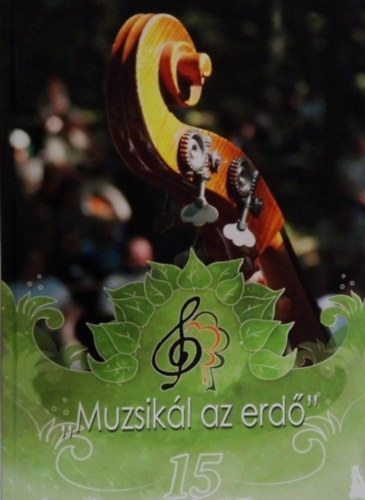 Matz Viktria (szerk.) - 15 ve "Muzsikl az erd"