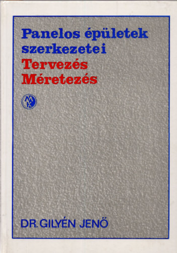 Dr. Gilyn Jen - Panelos pletek szerkezetei (Tervezs, mretezs)