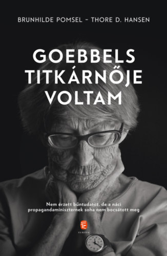 Brunhilde Pomsel, Thore D. Hansen - Goebbels titkrnje voltam
