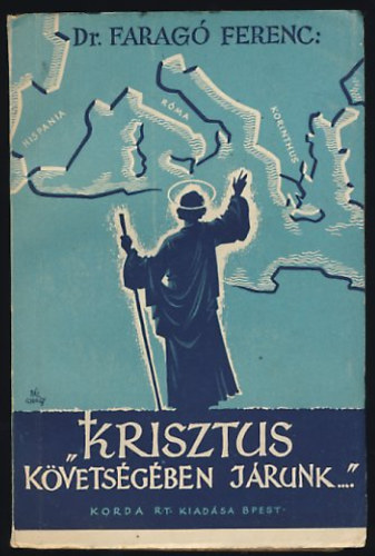 Faragó Ferenc - Krisztus követségében járunk