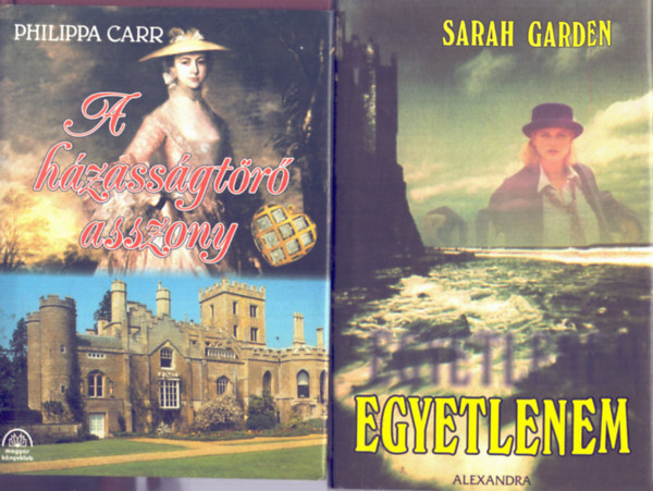 Philippa Carr, Garden Sarah - 2 db romantikus: A hzassgtr asszony+ Egyetlenem