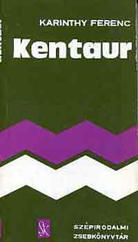 Karinthy Ferenc - Kentaur