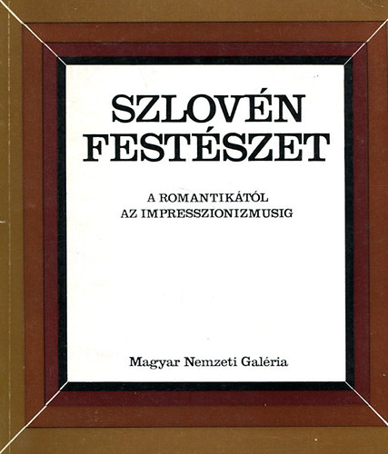 Popper Katalin (szerk.) - Szlovn festszet a romantiktl az impresszionizmusig