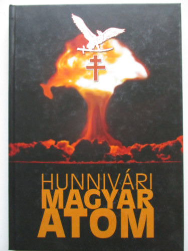 Hunnivári Zoltán - Magyar atom ( Ükunokája volt Szent István Árpádnak ? )