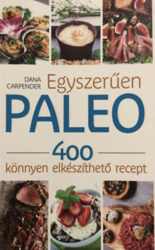 Dana Carpender - Egyszeren paleo