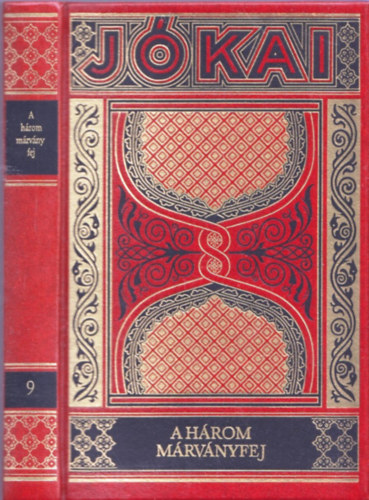 J�kai M�r - A h�rom m�rv�nyfej (Gy�jtem�nyes d�szkiad�s 9.)