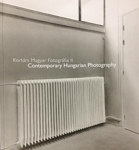 Kortárs Magyar Fotográfia II./Contemporary Hungarian Photography