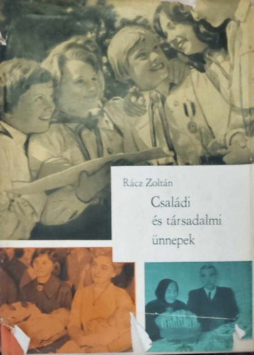 Rcz Zoltn - Csaldi s trsadalmi nnepek