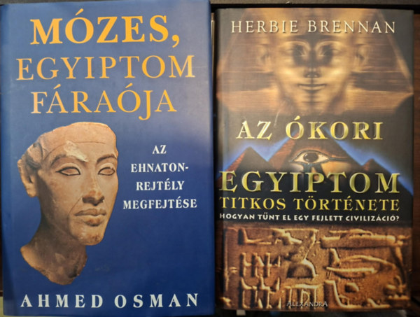 Herbie Brennan, Ahmed Osman - Az �kori Egyiptom titkos t�rt�nete + M�zes, Egyiptom f�ra�ja (2 k�tet)
