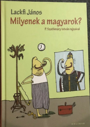 Lackfi Jnos - Milyenek a magyarok?