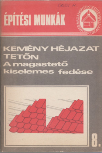 Messinger Gza (szerk.) - Kemny hjazat tetn - A magastet kiselemes fedse