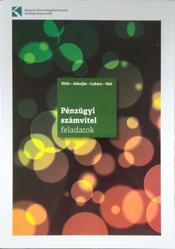 Adorjn Csaba, Lukcs Jnos, Rth Jzsef, Veit Jzsef - Pnzgyi szmvitel feladatok