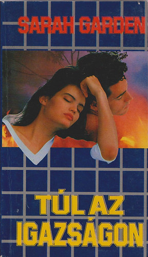 Garden Sarah - Tl az igazsgon