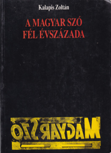 Kalapis Zoltn - A magyar sz fl vszzada