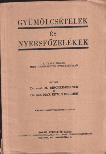 Dr. med. M. Bircher-Benner, Dr. med. Max Edwin Bircher - Gymlcstelek s nyersfzelkek