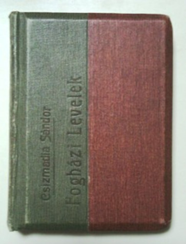 Csizmadia Sndor - Foghzi levelek (Kltemnyek a felesgemhez)