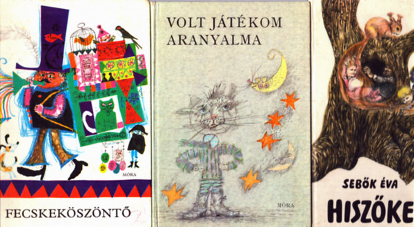 T. (szerk.) Aszdi va, Sebk va - 3 db meseknyv: Hiszke, Volt jtkom aranyalma, Fecskeksznt