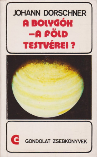 Dorschner Johann - A bolygk - a Fld testvrei?