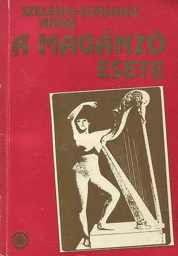 Szelényi-Corsano Anna - A magánzó esete