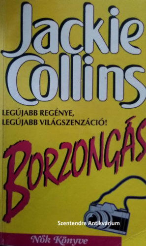 Jackie Collins, Laux J�zsef (szerk.), G�lv�lgyi Judit (ford.) - Borzong�s (n�k k�nyve) - G�lv�lgyi Judit ford�t�s�ban (saj�t k�ppel! szent. antikv.)